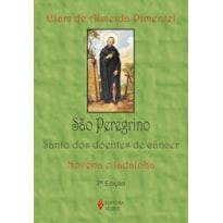 SÃO PEREGRINO: SANTO DOS DOENTES DE CÂNCER - NOVENA E LADAINHA