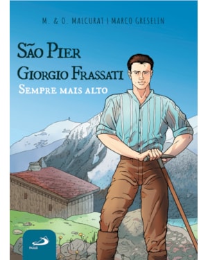 São Pier Giorgio Frassati: sempre mais alto