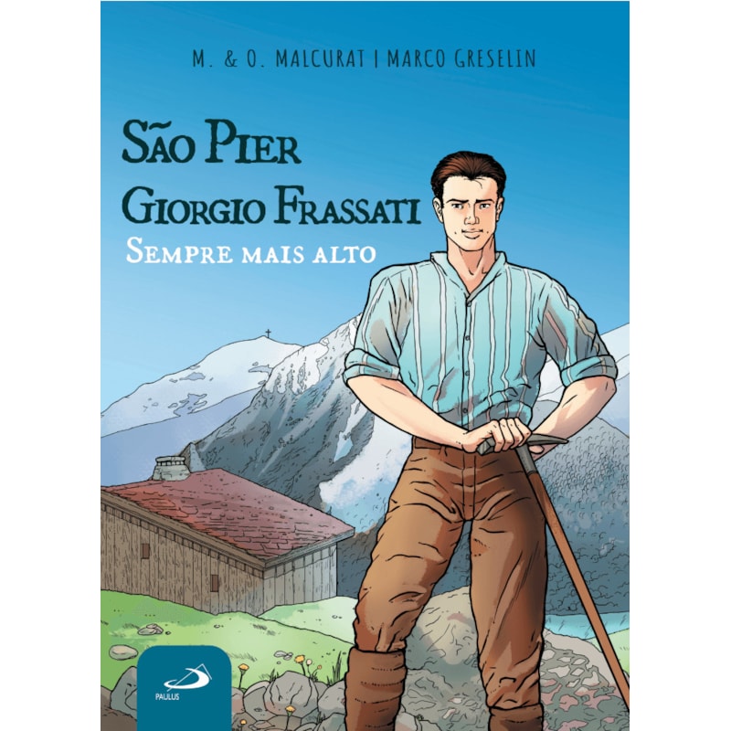 São Pier Giorgio Frassati: sempre mais alto