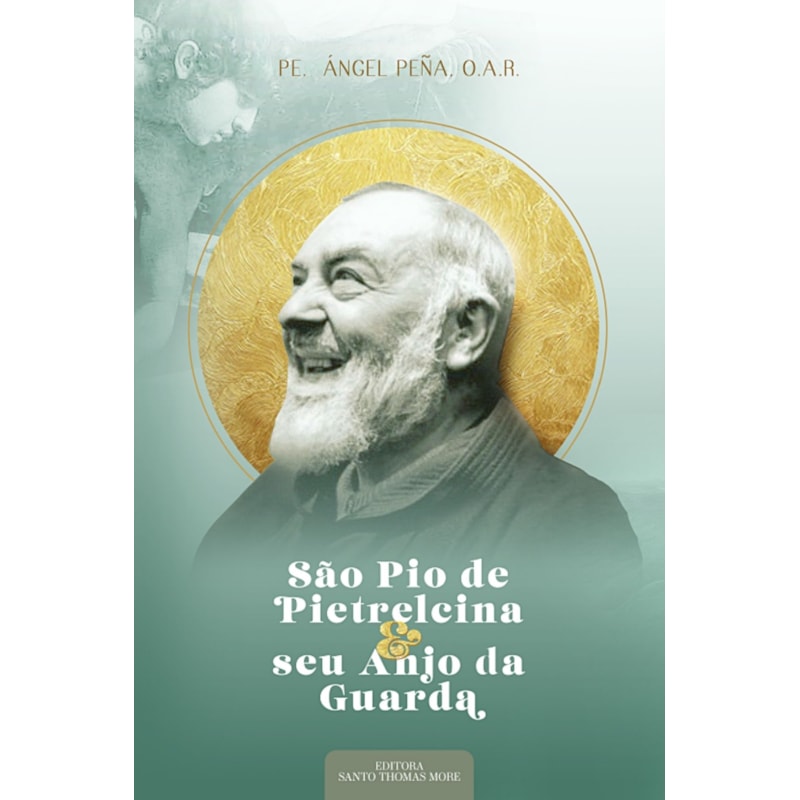 SÃO PIO DE PIETRELCINA E SEU ANJO DA GUARDA