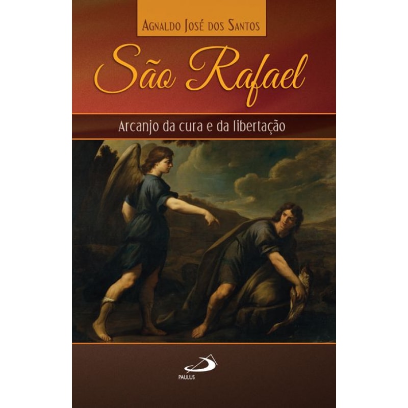 São Rafael: arcanjo da cura e da libertação