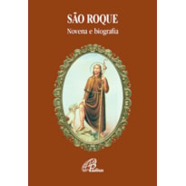 SÃO ROQUE - NOVENA E BIOGRAFIA