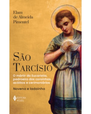 SÃO TARCÍSIO: MÁRTIR DA EUCARISTIA E PADROEIRO DOS COROINHAS, ACÓLITOS E CERIMONIÁRIOS