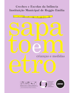SAPATO E METRO - CRIANÇAS E MEDIDAS: PRIMEIRAS ABORDAGENS À DESCOBERTA, À FUNÇÃO E AO USO DA MEDIDA