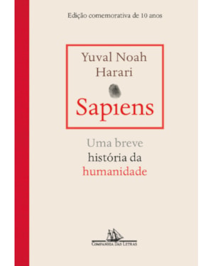 Sapiens - edição comemorativa de 10 anos: uma breve história da humanidade