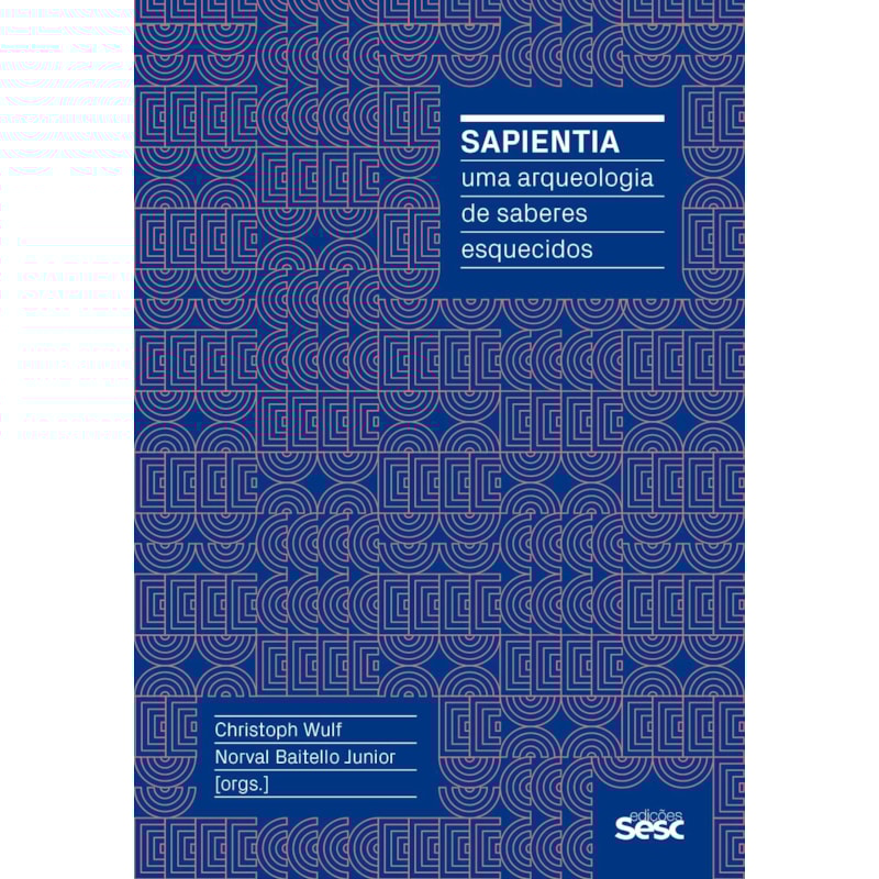 SAPIENTIA: UMA ARQUEOLOGIA DE SABERES ESQUECIDOS