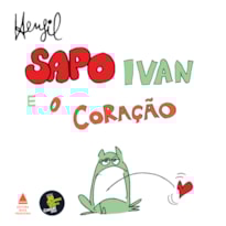 SAPO IVAN E O CORAÇÃO