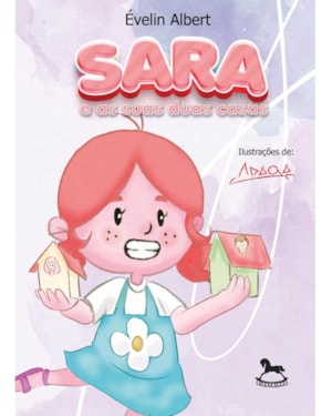 SARA E SUAS DUAS CASAS