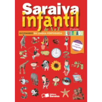 SARAIVA INFANTIL DE A A A - DICIONÁRIO DE LÍNGUA PORTUGUESA ILUSTRADO - 1º ANO