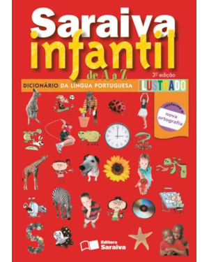 SARAIVA INFANTIL DE A A A - DICIONÁRIO DE LÍNGUA PORTUGUESA ILUSTRADO - 1º ANO