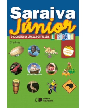 SARAIVA JÚNIOR DICIONÁRIO DE LÍNGUA PORTUGUESA ILUSTRADO - 1º ANO