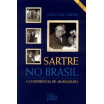 SARTRE NO BRASIL - 2ª EDIÇÃO - BILÍNGUE - A CONFERÊNCIA DE ARARAQUARA