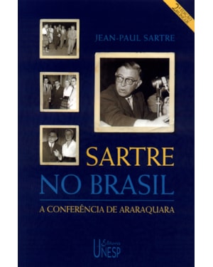 SARTRE NO BRASIL - 2ª EDIÇÃO - BILÍNGUE: A CONFERÊNCIA DE ARARAQUARA