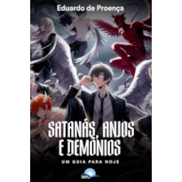 SATANÁS, ANJOS E DEMÔNIOS