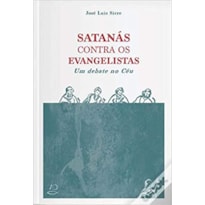 SATANÁS CONTRA OS EVANGELISTAS
