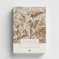 SATANÁS: SUA EXISTÊNCIA, NATUREZA E ATUAÇÃO