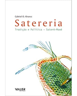 SATERERIA - TRADIÇÃO E POLITÍCA SATERÉ-MAWÉ