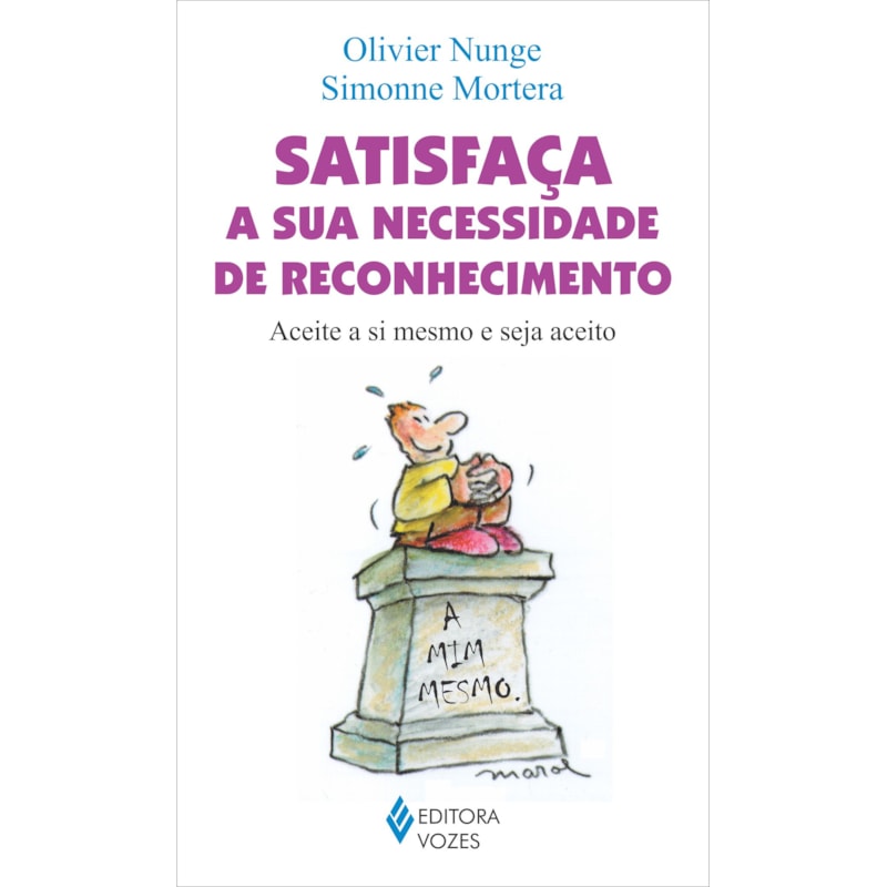 SATISFAÇA A SUA NECESSIDADE DE RECONHECIMENTO - ACEITE A SI MESMO E SEJA ACEITO
