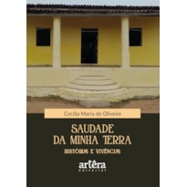 SAUDADE DA MINHA TERRA: HISTÓRIAS E VIVÊNCIAS