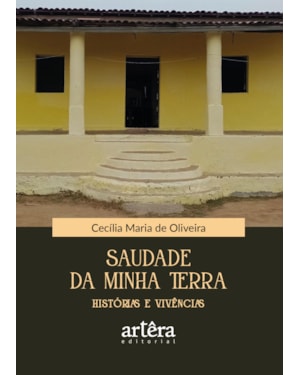SAUDADE DA MINHA TERRA: HISTÓRIAS E VIVÊNCIAS
