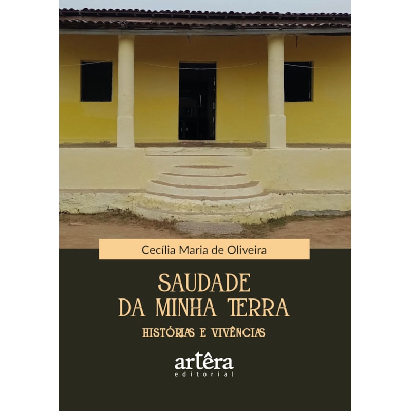 SAUDADE DA MINHA TERRA: HISTÓRIAS E VIVÊNCIAS