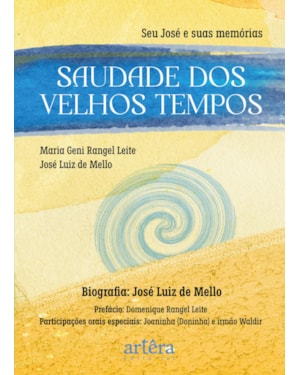 SAUDADE DOS VELHOS TEMPOS: SEU JOSÉ E SUAS MEMÓRIAS