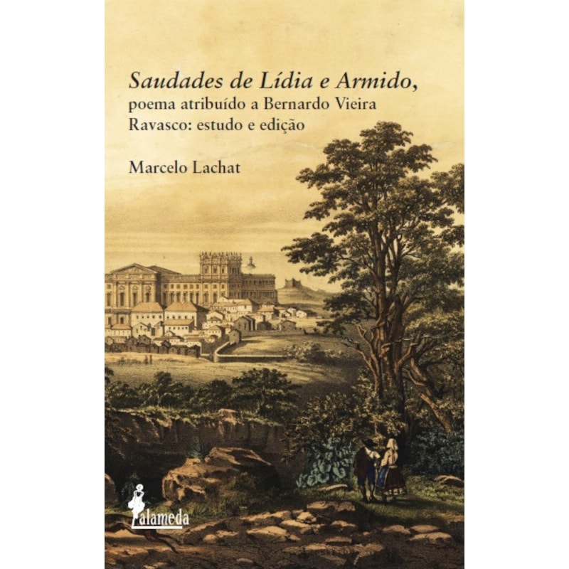 Saudades de Lídia e Armido, poema atribuído a Bernardo Vieira Ravasco: estudo e edição