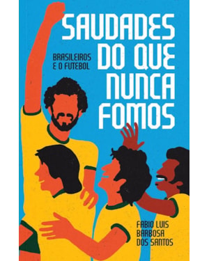 SAUDADES DO QUE NUNCA FOMOS