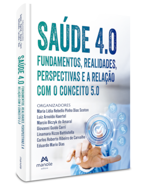 Sáude 4.0: fundamentos, realidades, perspectivas e a relação com o conceito 5.0