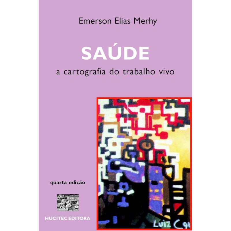 SAÚDE: A CARTOGRAFIA DO TRABALHO VIVO