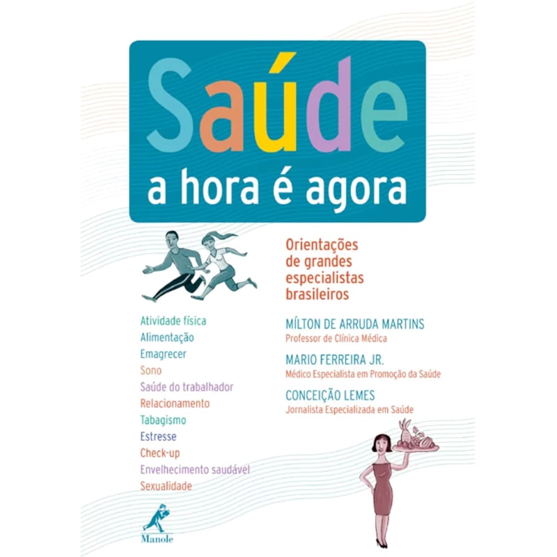 SAÚDE: A HORA É AGORA: ORIENTAÇÕES DE GRANDES ESPECIALISTAS BRASILEIROS