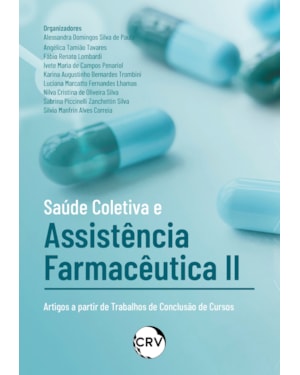 SAÚDE COLETIVA E ASSISTÊNCIA FARMACÊUTICA II: ARTIGOS A PARTIR DE TRABALHOS DE CONCLUSÃO DE CURSOS