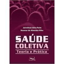 SAUDE COLETIVA  - TEORIA E PRATICA - 1