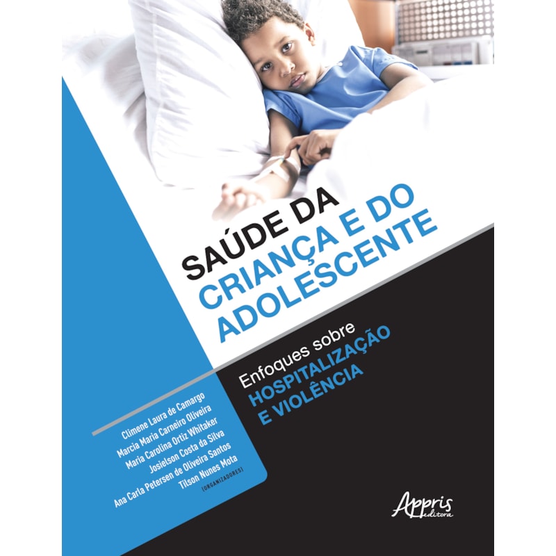 SAÚDE DA CRIANÇA E DO ADOLESCENTE: ENFOQUES SOBRE HOSPITALIZAÇÃO E VIOLÊNCIA