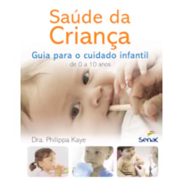 SAÚDE DA CRIANÇA: GUIA PARA O CUIDADO INFANTIL DE 0 A 10 ANOS