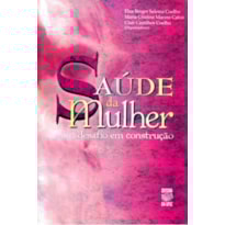 SAUDE DA MULHER - UM DESAFIO EM CONSTRUCAO