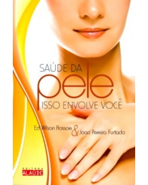 Saúde da pele: isso envolve você