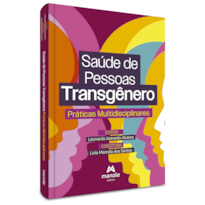 SAÚDE DE PESSOAS TRANSGÊNERO: PRÁTICAS MULTIDISCIPLINARES