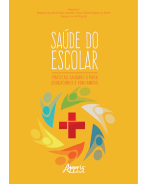 SAÚDE DO ESCOLAR: PRÁTICAS SAUDÁVEIS PARA EDUCADORES E EDUCANDOS