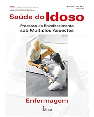SAUDE DO IDOSO - ENFERMAGEM - PROCESSO DE ENVELHECIMENTO SOB MULTIPLOS ASPE - 1