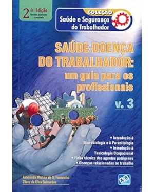 SAÚDE-DOENÇA DO TRABALHADOR: UM GUIA PARA OS PROFISSIONAIS - VOL. 3