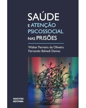 SAÚDE E ATENÇÃO PSICOSSOCIAL EM PRISÕES : UM OLHAR SOBRE O SISTEMA PRISIONAL BRASILEIRO COM BASE EM UM ESTUDO EM SANTA CATARINA