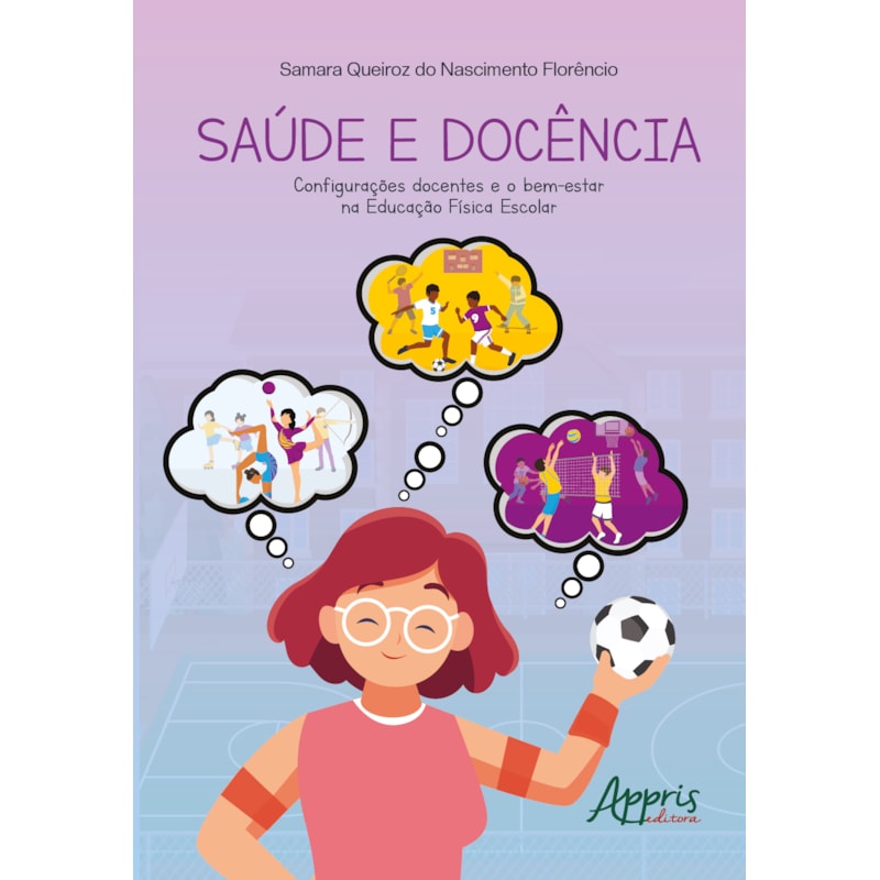 SAÚDE E DOCÊNCIA: CONFIGURAÇÕES DOCENTES E O BEM-ESTAR NA EDUCAÇÃO FÍSICA ESCOLAR