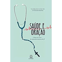 SAÚDE E ORAÇÃO - A BUSCA DA CURA E DO AUTOCONHECIMENTO PELA FÉ
