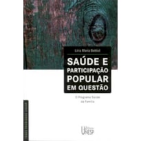 SAÚDE E PARTICIPAÇÃO POPULAR EM QUESTÃO - O PROGRAMA SAÚDE DA FAMÍLIA