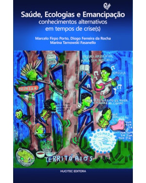 SAÚDE, ECOLOGIAS E EMANCIPAÇÃO: CONHECIMENTOS ALTERNATIVOS EM TEMPOS DE CRISE(S)