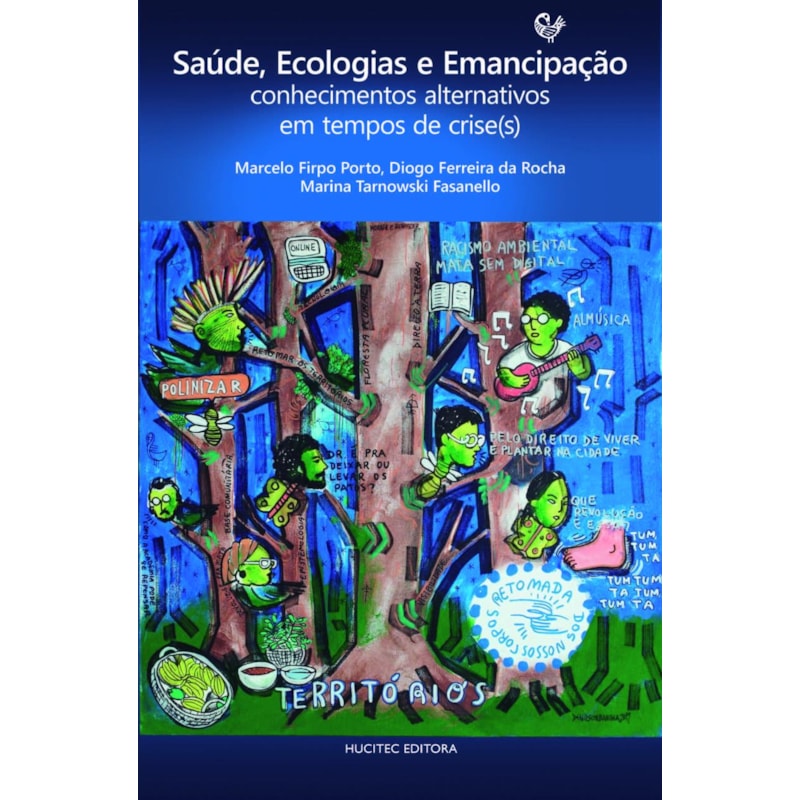 SAÚDE, ECOLOGIAS E EMANCIPAÇÃO - CONHECIMENTOS ALTERNATIVOS EM TEMPOS DE CRISE(S)