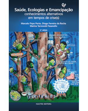 SAÚDE, ECOLOGIAS E EMANCIPAÇÃO: CONHECIMENTOS ALTERNATIVOS EM TEMPOS DE CRISE(S)