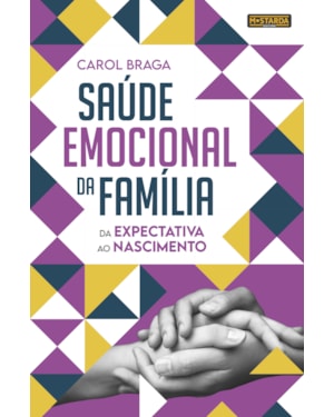 Saúde Emocional da Família: da Expectativa ao Nascimento