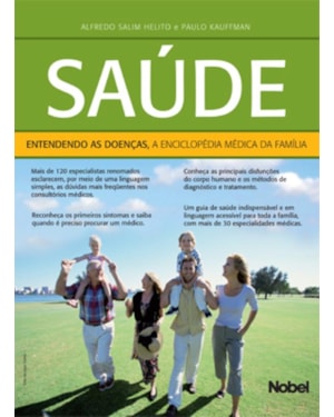 SAÚDE : ENTENDENDO AS DOENÇAS, A ENCICLOPÉDIA MÉDICA DA FAMÍLIA